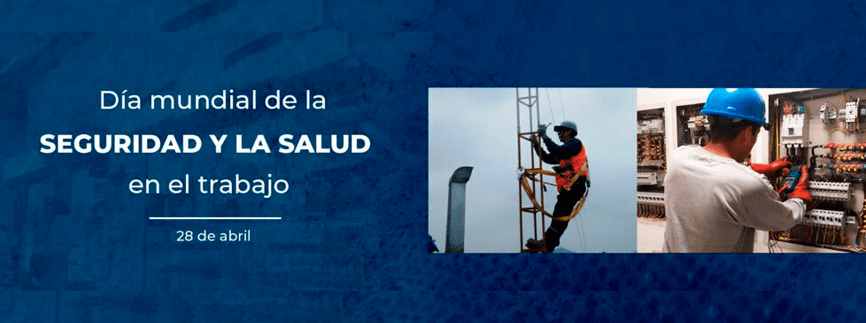 ​El Día Mundial de la Seguridad y la Salud en el Trabajo